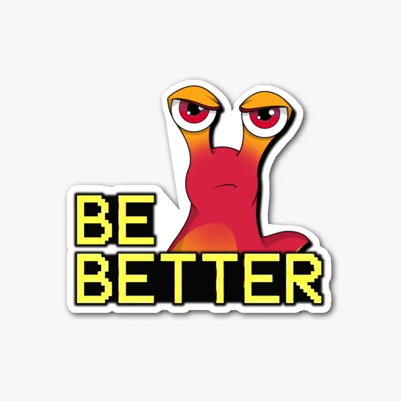 Be Better